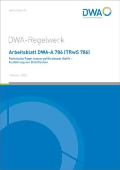 Arbeitsblatt DWA-A 786 (TRwS 786) Technische Regel Wassergefährdender Stoffe - Ausführung Von Dichtflächen